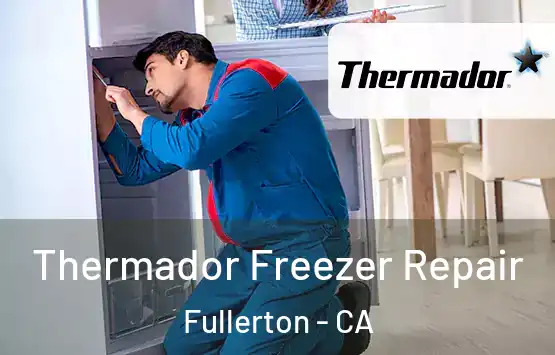  Thermador Freezer Repair Fullerton - CA