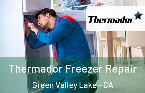 Thermador Freezer Repair Green Valley Lake - CA
