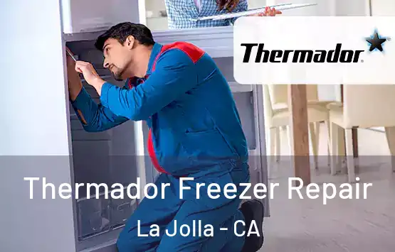  Thermador Freezer Repair La Jolla - CA
