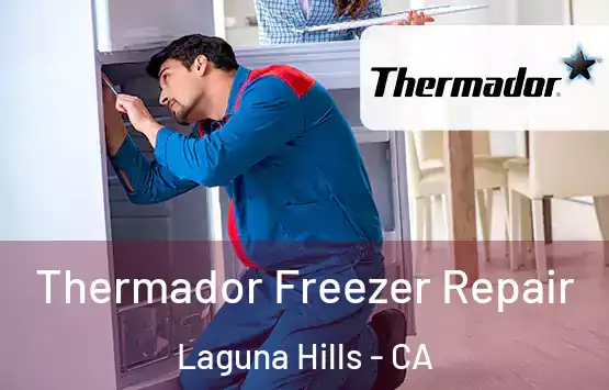  Thermador Freezer Repair Laguna Hills - CA