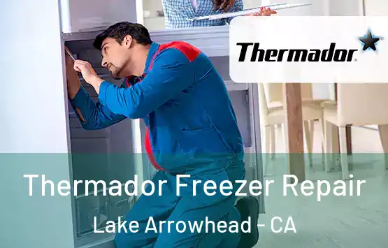  Thermador Freezer Repair Lake Arrowhead - CA