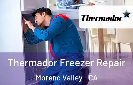  Thermador Freezer Repair Moreno Valley - CA