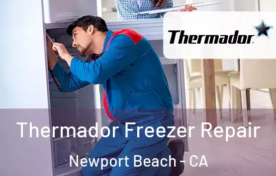  Thermador Freezer Repair Newport Beach - CA