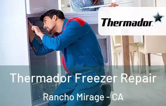  Thermador Freezer Repair Rancho Mirage - CA