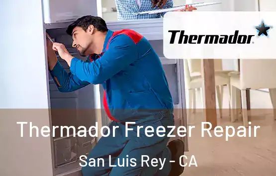  Thermador Freezer Repair San Luis Rey - CA