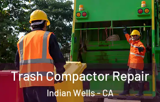  Trash Compactor Repair Indian Wells - CA
