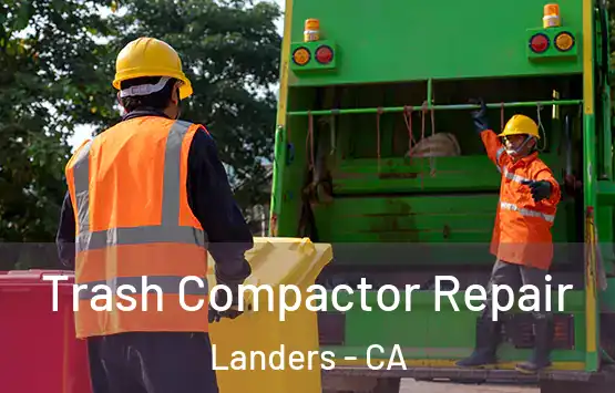  Trash Compactor Repair Landers - CA