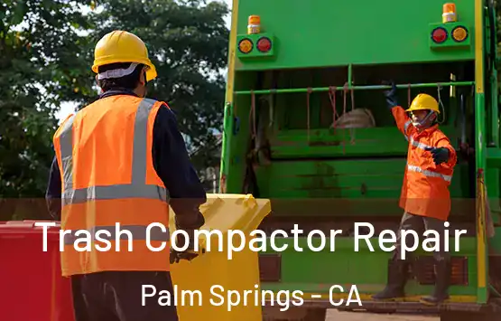  Trash Compactor Repair Palm Springs - CA