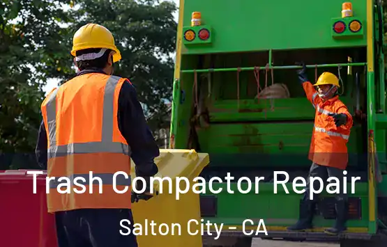  Trash Compactor Repair Salton City - CA