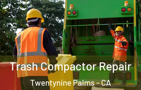 Trash Compactor Repair Twentynine Palms - CA