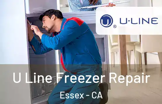  U Line Freezer Repair Essex - CA