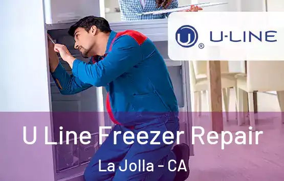  U Line Freezer Repair La Jolla - CA