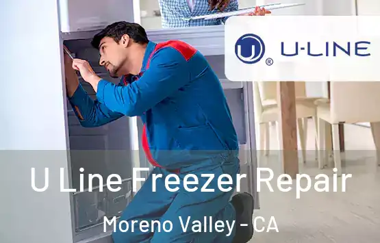 U Line Freezer Repair Moreno Valley - CA