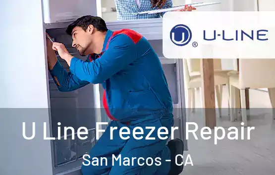 U Line Freezer Repair San Marcos - CA