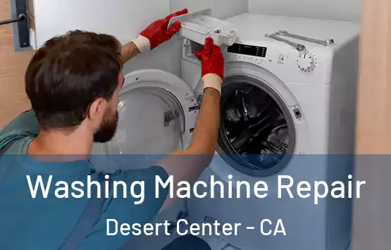  Washing Machine Repair Desert Center - CA