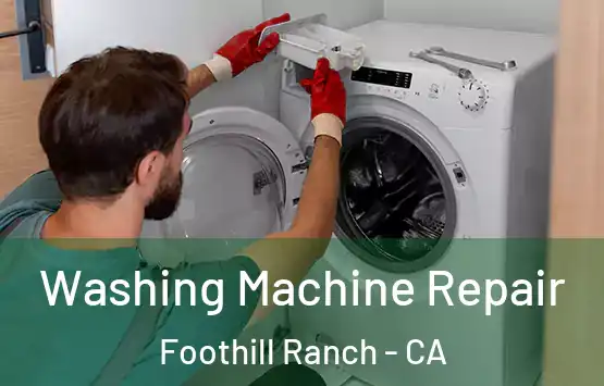  Washing Machine Repair Foothill Ranch - CA