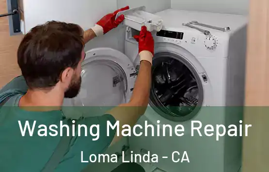  Washing Machine Repair Loma Linda - CA