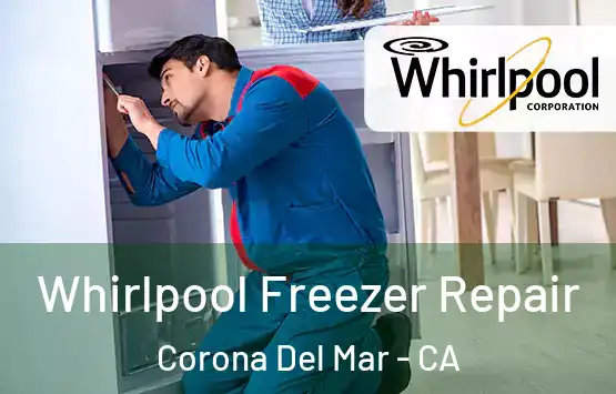  Whirlpool Freezer Repair Corona Del Mar - CA