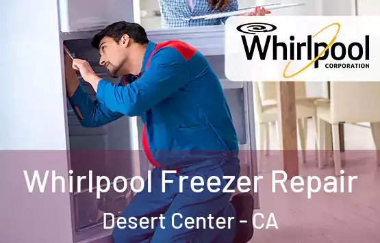  Whirlpool Freezer Repair Desert Center - CA