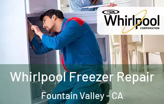  Whirlpool Freezer Repair Fountain Valley - CA