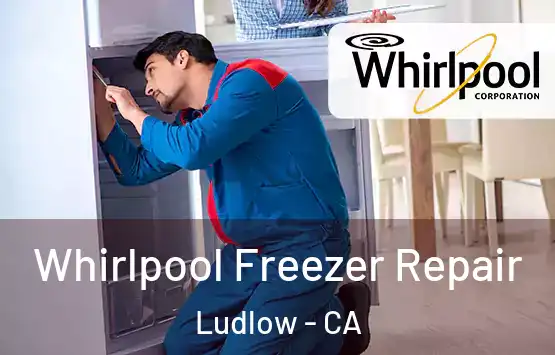  Whirlpool Freezer Repair Ludlow - CA