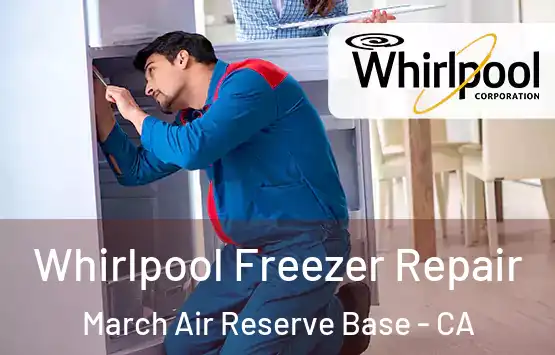  Whirlpool Freezer Repair March Air Reserve Base - CA