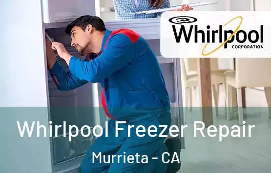  Whirlpool Freezer Repair Murrieta - CA