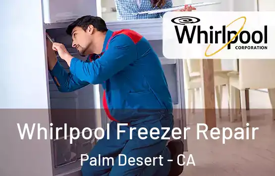  Whirlpool Freezer Repair Palm Desert - CA