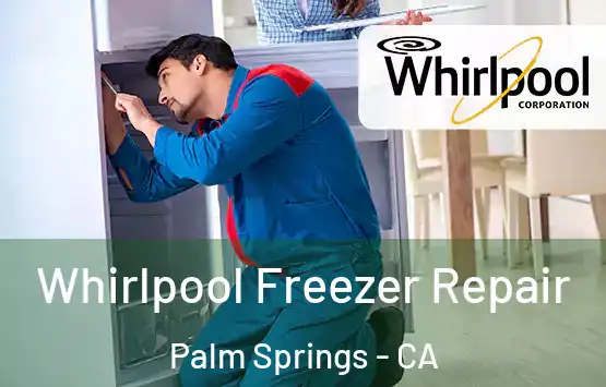  Whirlpool Freezer Repair Palm Springs - CA