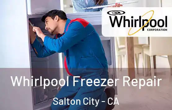  Whirlpool Freezer Repair Salton City - CA