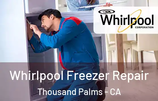  Whirlpool Freezer Repair Thousand Palms - CA