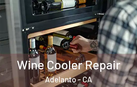  Wine Cooler Repair Adelanto - CA