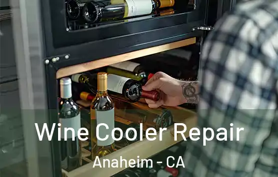  Wine Cooler Repair Anaheim - CA