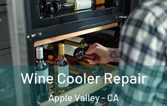  Wine Cooler Repair Apple Valley - CA