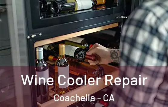  Wine Cooler Repair Coachella - CA