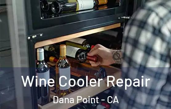  Wine Cooler Repair Dana Point - CA
