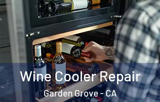  Wine Cooler Repair Garden Grove - CA