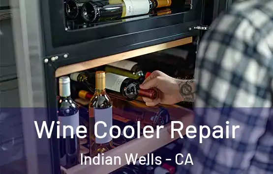  Wine Cooler Repair Indian Wells - CA
