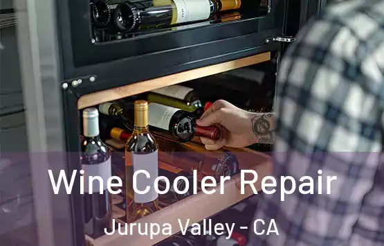  Wine Cooler Repair Jurupa Valley - CA