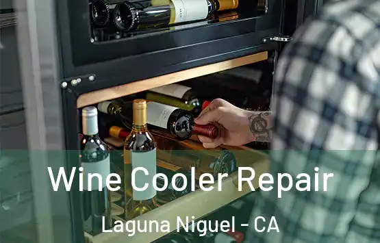  Wine Cooler Repair Laguna Niguel - CA