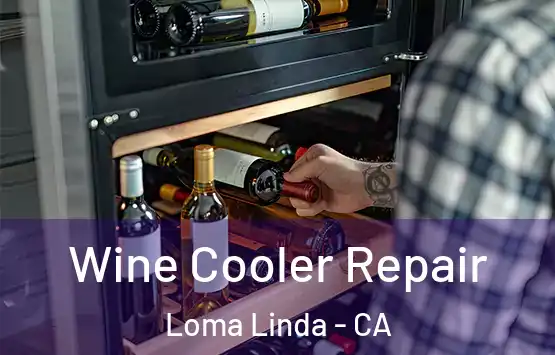  Wine Cooler Repair Loma Linda - CA