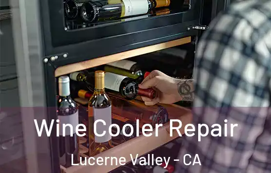  Wine Cooler Repair Lucerne Valley - CA