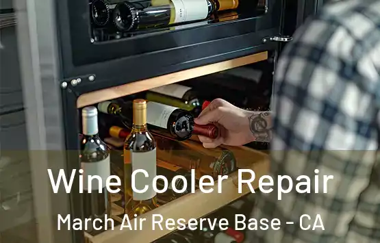  Wine Cooler Repair March Air Reserve Base - CA