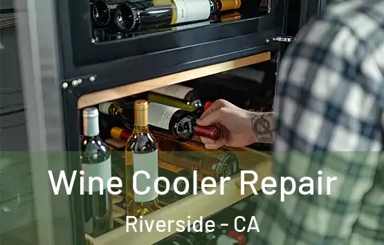  Wine Cooler Repair Riverside - CA