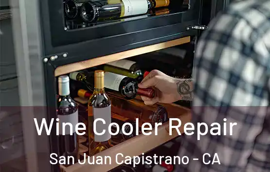  Wine Cooler Repair San Juan Capistrano - CA