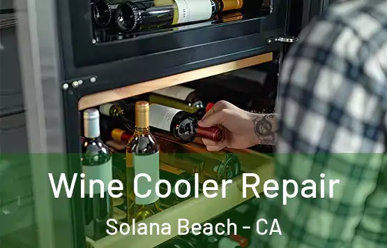  Wine Cooler Repair Solana Beach - CA