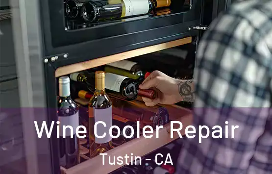  Wine Cooler Repair Tustin - CA